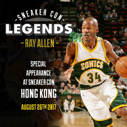 2017sneaker con香港站嘉賓有ray allen？雷阿倫出席sneaker con香港站