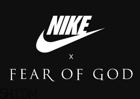 fear of god與nike聯(lián)名系列什么時候發(fā)售？